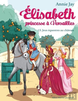 Bertrand.pt - Elisabeth, Princesse À Versailles Tome 13 : Jeux Équestres Au Château