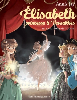 Bertrand.pt - Elisabeth, Princesse À Versailles Tome 18 : Le Fantôme De L'Opéra