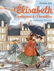 Elisabeth, Princesse À Versailles Tome 19 : La Chouette D'Athéna