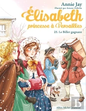 Elisabeth, Princesse À Versailles Tome 25 : Le Billet Gagnant