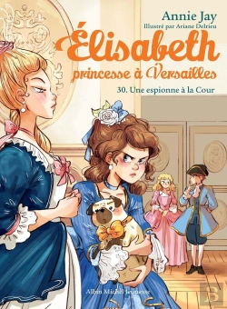 Bertrand.pt - Elisabeth, Princesse À Versailles Tome 30 : Une Espionne À La Cour