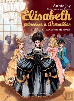 Bertrand.pt - Elisabeth, Princesse À Versailles Tome 31 : La Cérémonie Royale