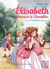 Elisabeth, Princesse À Versailles Tome 32 : Les Souterrains Des Rois