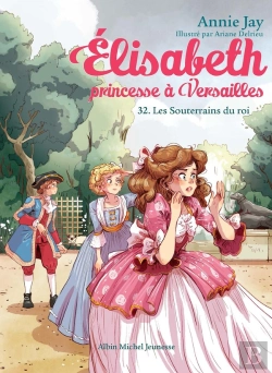 Bertrand.pt - Elisabeth, Princesse À Versailles Tome 32 : Les Souterrains Des Rois