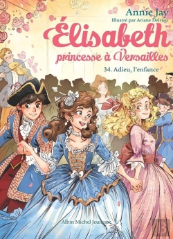 Bertrand.pt - Elisabeth, Princesse À Versailles Tome 34 : Adieu, L'Enfance