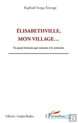 Bertrand.pt - Elisabethville, Mon Village...Un Passé Lointain Qui Remonte À La Mémoire