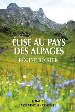 Bertrand.pt - Elise Au Pays Des Alpages ; T.1 Et T.2