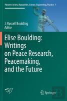 Elise Boulding: Writings On Peace Research, Peacemaking, And The Future