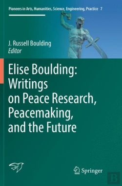Bertrand.pt - Elise Boulding: Writings On Peace Research, Peacemaking, And The Future