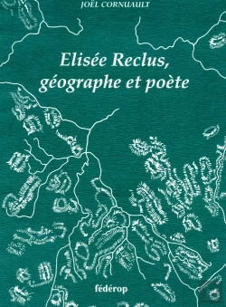 Bertrand.pt - Elisee Reclus ; Geographe Et Poete