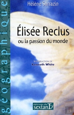 Bertrand.pt - Elisée Reclus ; Ou La Passion Du Monde