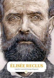 Élisée Reclus : Penser L'Humain Et La Terre