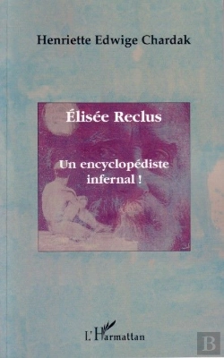 Bertrand.pt - Élisée Reclus, Un Encyclopédiste Infernal !