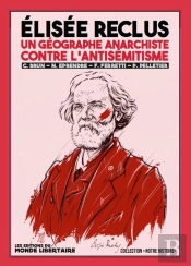 Elisée Reclus : Un Géographe Anarchiste Contre L'Antisémitisme