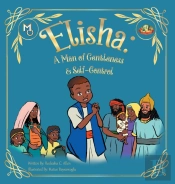 Elisha: A Man Of Gentleness And Self-Con