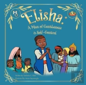 Elisha: A Man Of Gentleness And Self-Con