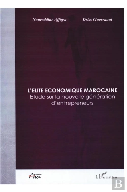 Bertrand.pt - Élite Économique Marocaine ; Étude Sur La Nouvelle Génération D'Entrepreneurs