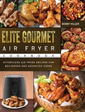 Elite Gourmet Air Fryer Cookbook: Effort