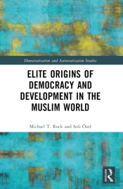 Elite Origins Of Democracy And Development In The Muslim World