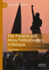 Elite Populism And Malay Political Leaders In Malaysia