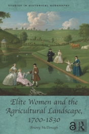 Elite Women And The Agricultural Landscape, 1700â€“1830