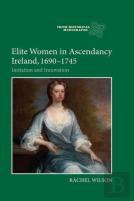 Elite Women In Ascendancy Ireland, 1690-1745