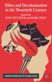 Elites And Decolonization In The Twentieth Century