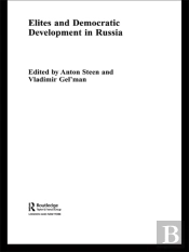Elites And Democratic Development In Russia