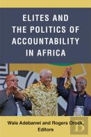Elites And The Politics Of Accountability In Africa
