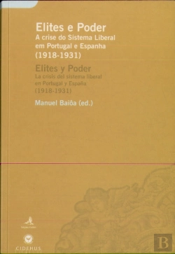 Bertrand.pt - Elites e Poder - A Crise do Sistema Liberal em Portugal e Espanha (1918-1931)