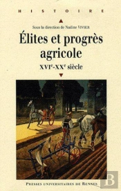 Élites Et Progrès Agricole ; Xvie-Xxe Siècle
