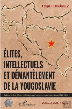 Bertrand.pt - Elites, Intellectuels Et Demantelement De La Yougoslavie - Archives Du Quai D'Orsay Et Temoignages D