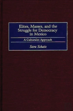 Bertrand.pt - Elites, Masses, And The Struggle For Democracy In Mexico