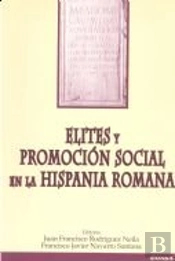 Elites Y Promoción Social En La Hispania Romana