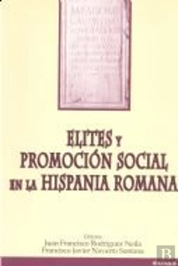 Bertrand.pt - Elites Y Promoción Social En La Hispania Romana