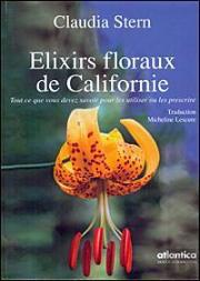Elixirs Floraux De Californie ; Tout Ce Que Vous Devez Savoir Pour Les Utiliser Ou Les Prescrire
