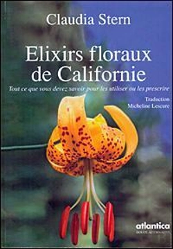Bertrand.pt - Elixirs Floraux De Californie ; Tout Ce Que Vous Devez Savoir Pour Les Utiliser Ou Les Prescrire