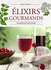 Élixirs Gourmands Des Jardins Et Des Champs