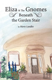 Eliza And The Gnomes Beneath The Garden Stair