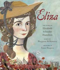 Eliza: The Story Of Elizabeth Schuyler Hamilton