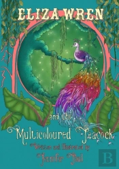 Eliza Wren And The Multicoloured Peacock