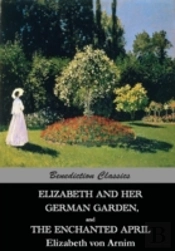 Elizabeth And Her German Garden,  And  T