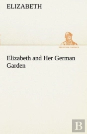 Elizabeth And Her German Garden