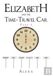Elizabeth And The Time-Travel Car
