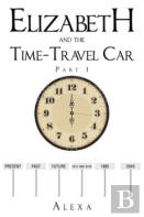 Elizabeth And The Time-Travel Car