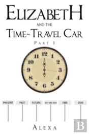 Elizabeth And The Time-Travel Car