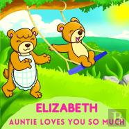 Elizabeth Auntie Loves You So Much