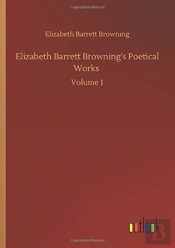 Elizabeth Barrett Browning'S Poetical Works