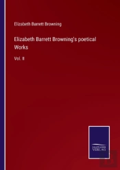 Elizabeth Barrett Browning'S Poetical Works