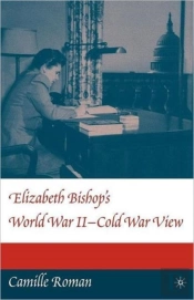 Elizabeth Bishop'S World War Ii - Cold War View